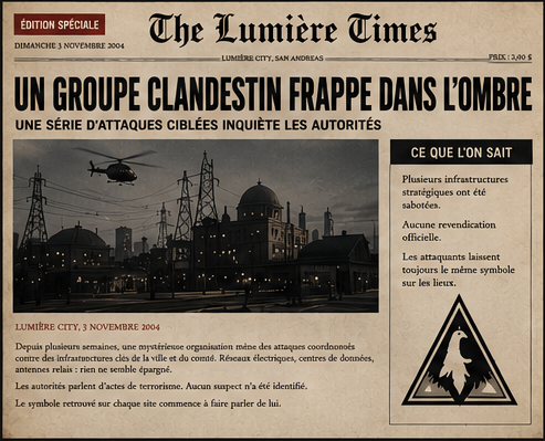 Une du Lumière Times, 3 novembre 2004 : Un groupe clandestin frappe dans l'ombre — une série d'attaques ciblées inquiète les autorités.